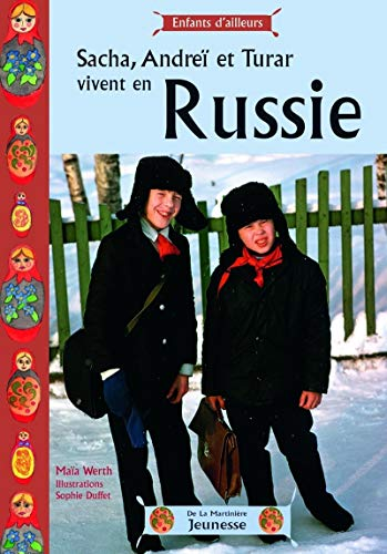 Sacha, Andréï et Turar vivent en Russie