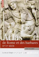 Atlas de Rome et des Barbares, IIIe-VIe siècle