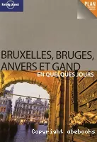 Bruxelles, Bruges, Anvers et Gand en quelques jours