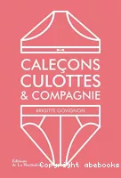 Caleçons, culottes & compagnie