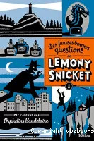 Les Fausses bonnes questions de Lemony Snicket
