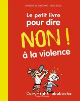 Le Petit livre pour apprendre à dire non ! à la violence