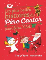 Plus belles histoires du Père Castor pour fêter Noël