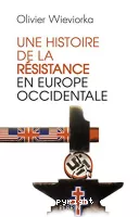 Une histoire de la Résistance en Europe occidentale