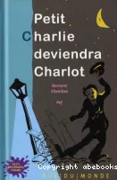 Petit Charlie deviendra Charlot