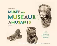 Le Musée des museaux amusants