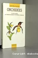 Orchidées : un guide prartique pour identifier facilement 126 orchidées européennes