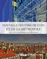Nouvelle histoire de Lyon et de la métropole