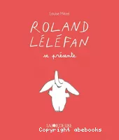 Roland Léléfan se présente