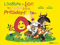 L'Histoire du lion qui voulait être président