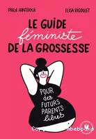 Le Guide féministe de la grossesse