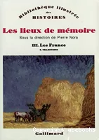 Les Lieux de mémoire , tome 3 : les France, 2eme partie, Traditions
