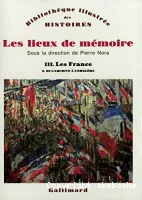 Les Lieux de mémoire , tome 3 : les France, 3eme partie, de l'archive à l'emblème