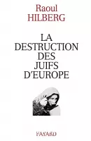 La Destruction des juifs d'Europe 