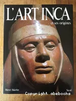L'Art inca et ses origines  