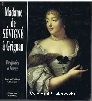 Madame de Sévigné à Grignan, une épistolière en Provence
