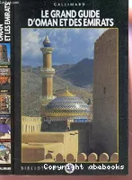 Le Grand guide d'Oman et des Emirats arabes unis