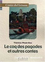 Le Coq des pagodes et autres contes