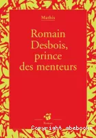 Romain Desbois, prince des menteurs