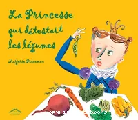 La Princesse qui détestait les légumes