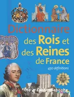 Dictionnaire des rois et reines de France