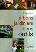 A bons jardiniers, bons outils