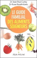 Le guide familial des aliments soigneurs
