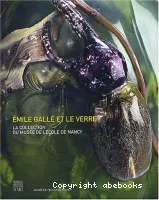 Emile Gallé et le verre