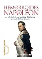 Les hémorroïdes de Napoléon...