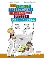 Les Grands philosophes parlent aux petits philosophes