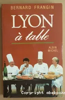 Lyon à table