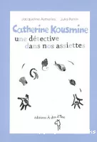 Catherine Kousmine, une détective dans nos assiettes