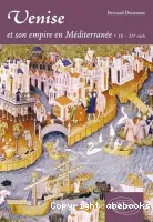 Venise et son empire en Méditerranée