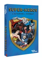 Super-héros : l'éternel combat