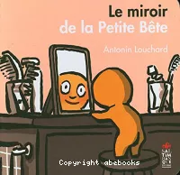Le Miroir de la Petite Bête