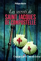 Les secrets de Saint-Jacques-de-Compostelle
