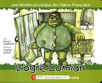 L'ogre Comian : Une histoire en langue des signes française