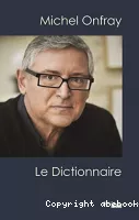 Michel Onfray, le dictionnaire