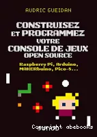 Construisez et programmez votre console de jeux open source