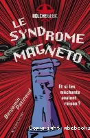 Le syndrome Magneto