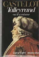 Talleyrand ou le cynisme