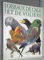 Le Grand livre des oiseaux de cage et de volière