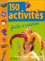 150 activités faciles et créatives