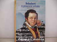 Schubert, le promeneur solitaire