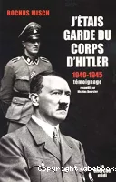 J'étais garde du corps d'Hitler