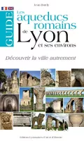 Les Aqueducs romains de Lyon et ses environs